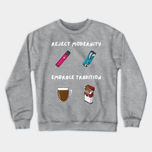 Reject Modernity Embrace Tradition Crewneck Sweatshirt